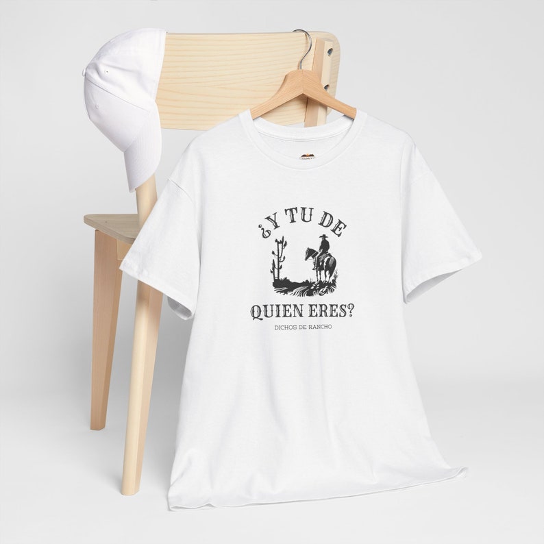 Y Tu De Quien Eres Tee, Dichos de Rancho, Funny Spanish Clothing, Fun Bilingual Clothing, Dichos en Espanol image 7