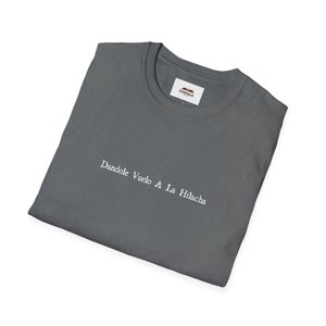 Camiseta española divertida: Dándole Vuelo a la Hilach, refrán mexicano imagen 6