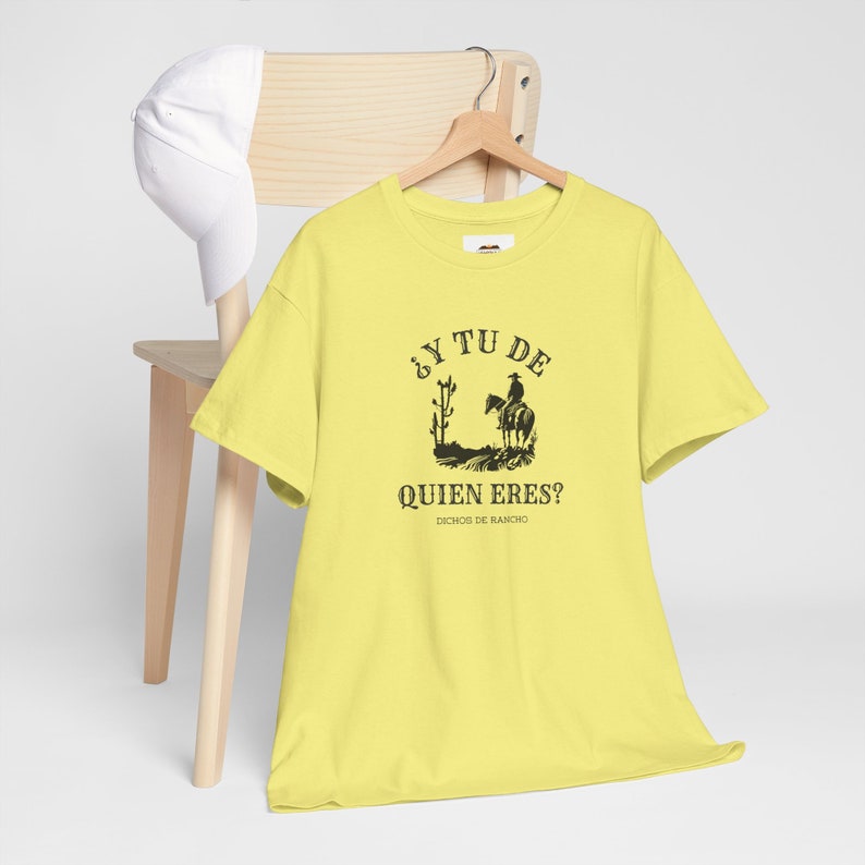 Y Tu De Quien Eres Tee, Dichos de Rancho, Funny Spanish Clothing, Fun Bilingual Clothing, Dichos en Espanol image 2