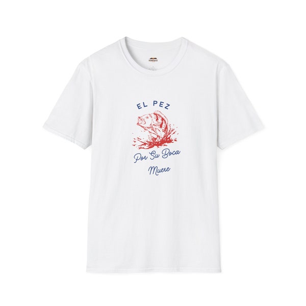 El Pez T-Shirt, spanische Sprüche über zu viel reden, Taten sagen mehr als Worte Kleidung, Refranes en Espanol, mexikanische Sprüche