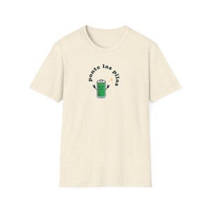 Ponte Las Pilas T-Shirt: Funny Spanish Bilingual Gift