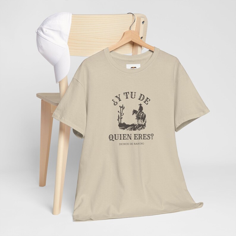 Y Tu De Quien Eres Tee, Dichos de Rancho, Funny Spanish Clothing, Fun Bilingual Clothing, Dichos en Espanol image 6