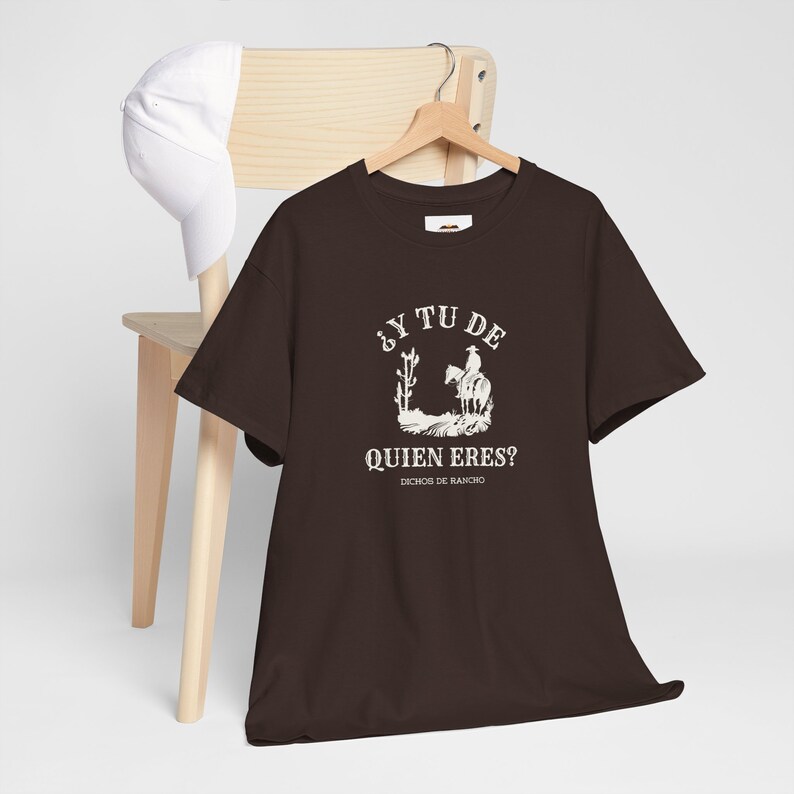 Y Tu De Quien Eres Tee, Dichos de Rancho, Funny Spanish Clothing, Fun Bilingual Clothing, Dichos en Espanol image 3