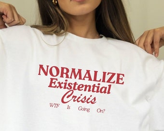 Existential Crisis, Silly Shirt, Statement Shirt, Trendy Shirt, Vintage Tshirt, Retro Shirt, Funny Tshirt, Y2K Slogan Shirt, Y2K Clothing