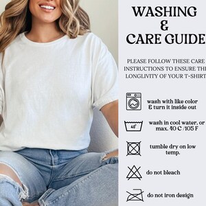 May include: Washing and care guide for a t-shirt. Instructions include washing with like colours, turning inside out, washing in cool water, tumble drying on low, not bleaching, and not ironing the design.