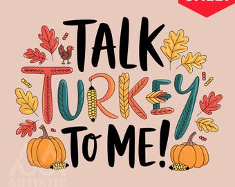 thanksgiving funny shirt, funny quote png, talk turkey to me png, thanksgiving shirt funny, turkey png, thanksgiving png, thankful png, png