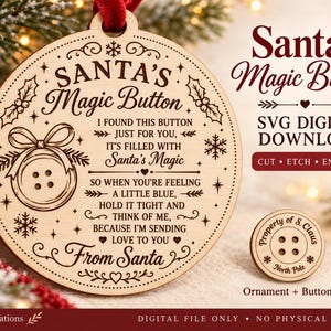 May include: A round wooden ornament featuring the engraved text Santa's Magic Button and a poem about Santa's love. Beside it is a small wooden button engraved with Property of S. Claus and North Pole. The design includes holly and snowflakes.