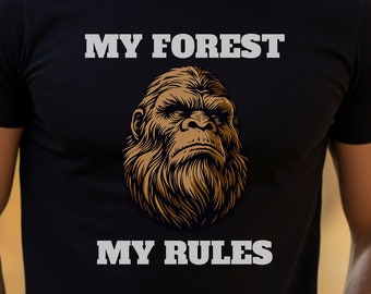 T-shirt Bigfoot : My Forest My Rules, T-shirt Sasquatch