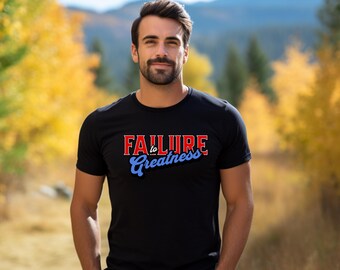Failure to Greatness T-Shirt: Red White Blue Graphic Tee