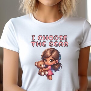 I Choose the Bear Shirt, Cute Girl Shirt, Gift for Her, Sister Shirt, Shirt for Women, Meme Tee, Man or Bear Shirt