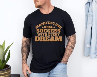 Motivational T-Shirt: Manifest Your Dreams - Positive Vibes Tee