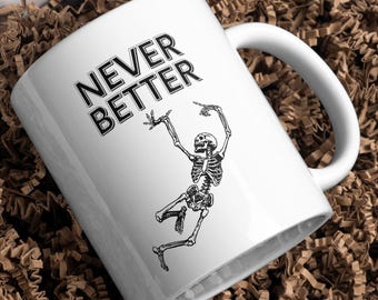 Grappige koffiemok Never Better Skeleton mok grote 15oz koffiekopjes grappige collega cadeaus voor haar Snarky cadeaus voor hem Moederdagcadeaus