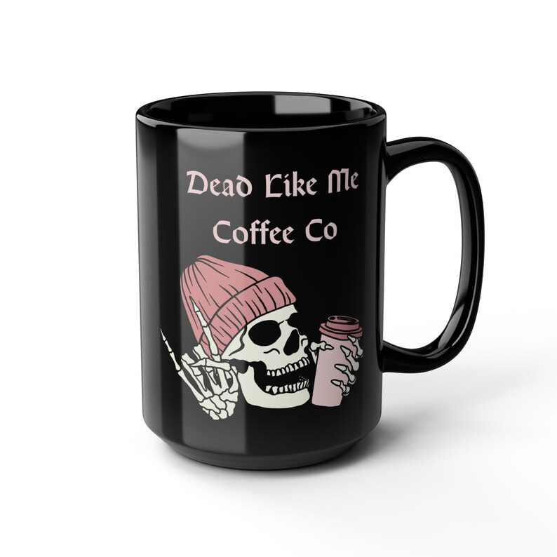 Coffee Mug Dead Like Me Goth Skeleton Coffee Cup Large Black Mug 15oz Funny Dark Humor Coffee Cup Gift for Him Gift for Her Best Friend Gift image 4