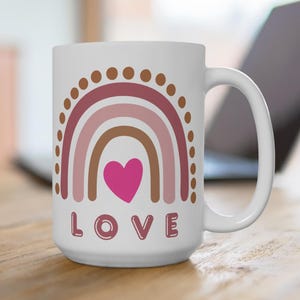 Coffee Mug with Sayings Love Rainbow Mug Large 15oz Coffee cup gift for her gift for wife gift for friend mug for her anniversary gift