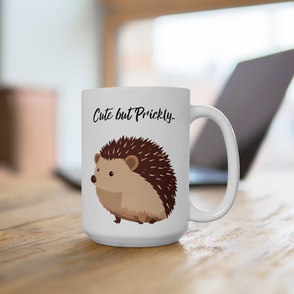 Large Coffee Mug Gift for Her Hedgehog Mug Cute but Prickly Large Ceramic Coffee Mug 15oz Cute Mom Gift for Wife Girlfriend Best Friend Gift