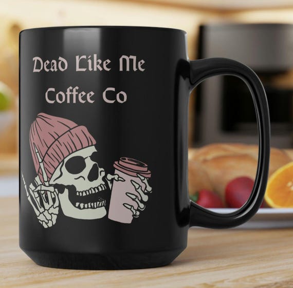 Coffee Mug Dead Like Me Goth Skeleton Coffee Cup Large Black Mug 15oz Funny Dark Humor Coffee Cup Gift for Him Gift for Her Best Friend Gift