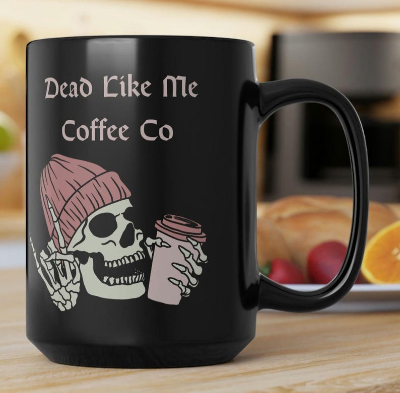 Coffee Mug Dead Like Me Goth Skeleton Coffee Cup Large Black Mug 15oz Funny Dark Humor Coffee Cup Gift for Him Gift for Her Best Friend Gift image 1