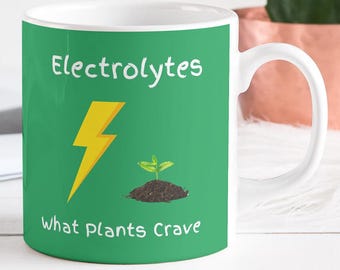 Electrolytes What Plants Crave Coffee Mug Funny Large Idiocracy Ceramic Coffee Mug 15oz Gag Gift Novelty Humor Gifts for Him Gifts for Her
