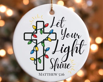 Let Your Light Shine Christmas Ornament, Christian Ceramic Ornament, Bible Verse Ornament, Matthew 5 16, Popular Bible Verse, Religious Gift