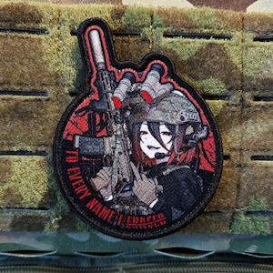 May include: A circular patch featuring an anime-style illustration of a person in tactical gear, holding a rifle. The patch has a red and black border with the text "TO EVERY NAME I FORCED".