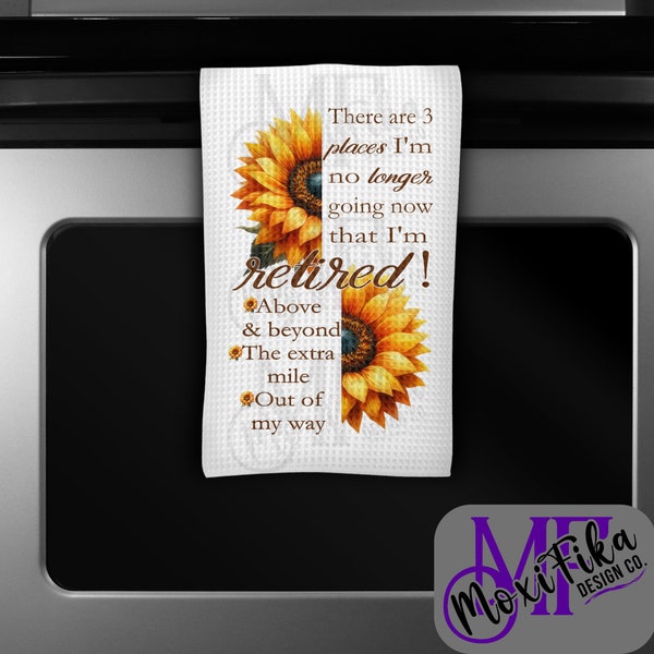 Retirement Digital Design for Sublimation of Kitchen Towels - Waffle Towel Sublimation PNG - 3 Places I'm No Longer Going