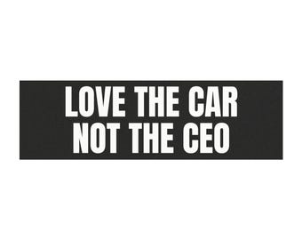 Elon Musk Car Magnet, Tesla Car Magnet, Love the Car Not the CEO