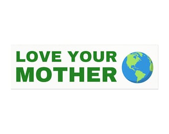 Love Your Mother Car Magnet, Environmental Magnet, Eco Magnet, Save the Planet, Love Earth