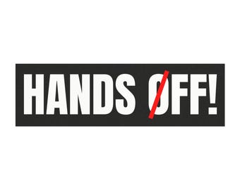 Hands Off! Car Magnet, Anti Trump Magnet, Anti Elon, Not My President
