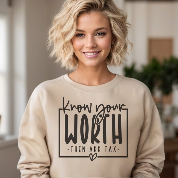 Ken je waarde en voeg belasting sweatshirt toe, Girl Power T-shirt, sterke vrouwen shirts, vrouwen empowerment tee, sterke vrouwen cadeau, positief citaat