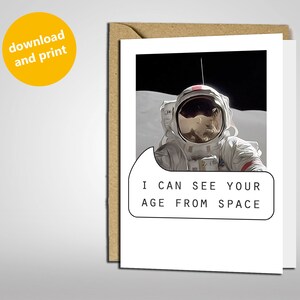 Je vois votre âge depuis l'espace | Astronaute | Anniversaire | Carte imprimable à télécharger