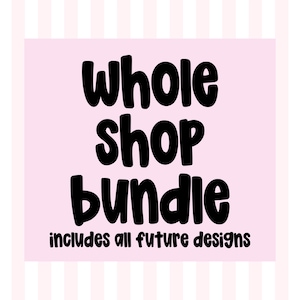 May include: A square graphic with a light pink background featuring vertical white stripes. The text reads WHOLE SHOP BUNDLE in large, bold, black, rounded letters, with the phrase includes all future designs in smaller black text.