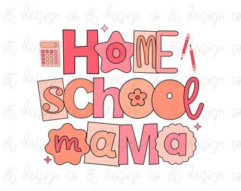 Homeschool Mama PNG Homeschool Mama Trendy Back to School Sublimation Teacher Vibes Teacher Shirt Design DTF DTG Digital Download