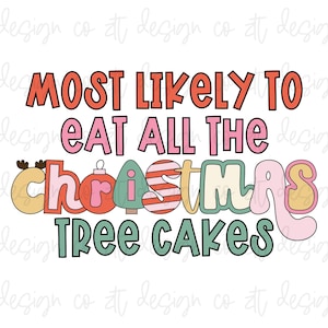 Archivo de sublimación de letras garabatas con diseño gráfico digital colorido y brillante, con las probabilidades más altas de comer todos los pasteles del árbol, PNG de Navidad divertida
