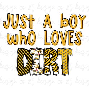Just a Boy Who Loves Dirt PNG Sublimation Construction Doodle Equipment Truck Tractor Little Toddler Baby Kid Shirt Graphic Digital Design