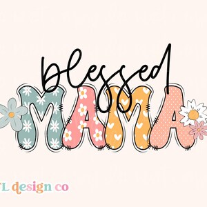 Christian Mom PNG Blessed Mama File Sublimation Doodle Pastel Floral Groovy Glaube DTF DTG Trendy Shirt Design Digital Download
