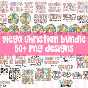 May include: A digital collection of over 50 Christian-themed PNG graphic designs featuring colorful typography and patterns. The text includes phrases like Be Still, Amazing Grace, Created with a Purpose, and Mega Christian bundle 50+ PNG designs.