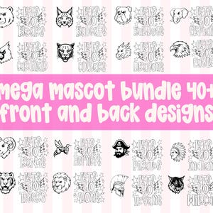 May include: A digital graphic collection titled Mega Mascot Bundle 40+ Front and Back Designs, featuring black and white illustrations of various animal and human mascots paired with text designs that read Lets Go followed by team names.