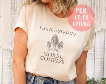 Strong Morel Compass, Funny Morel Mushroom Shirt, Morel mushroom tee, Mushroom Hunting, Foraging Shirt, Gift for mycologist