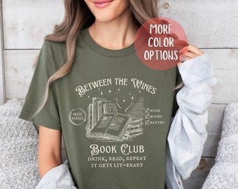 Between the Wines, Fantasy Reader Book Club Shirt, Bookish Shirt, Vintage Reading Shirt, Gift for Book Lovers, Bookish Gift, Bookworm