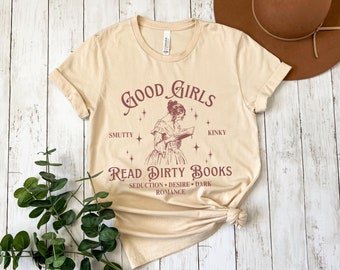 Good Girls Read Dirty Books, Funny Smut Reader Shirt, Bookish Shirt for Romance Readers, Vintage Reading Shirt, Gift for Book Lovers