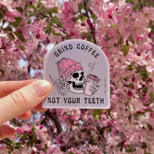 Grind coffee not your teeth dental sticker | rdh sticker | dentalhygiene | cute rdh gift | dental hygiene sticker | coffeesticker