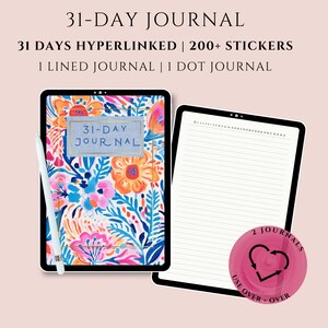 May include: Two digital planners on a tablet screen. The first planner has a floral design with the text "31-Day Journal". The second planner has lined pages. A pink circle with a heart and arrows reads "2 Journals Use Over + Over".