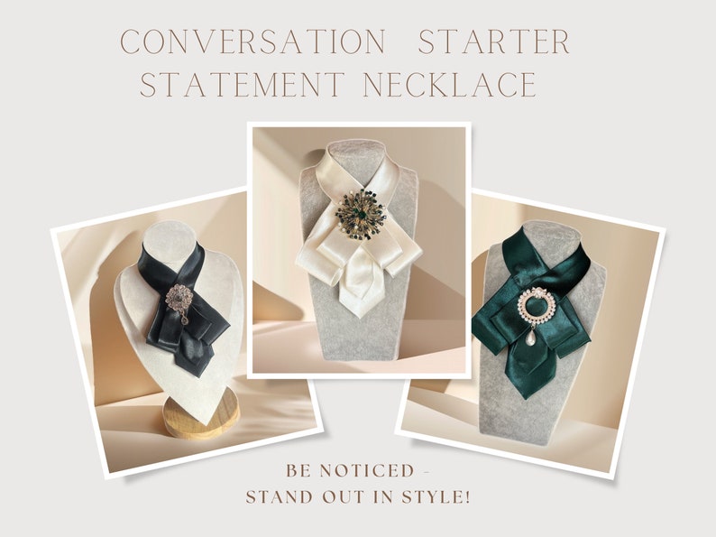 May include: Three statement necklaces in black, white, and emerald green, each with a decorative brooch. The necklaces are displayed on mannequins. The text reads "CONVERSATION STARTER STATEMENT NECKLACE" and "BE NOTICED - STAND OUT IN STYLE!"