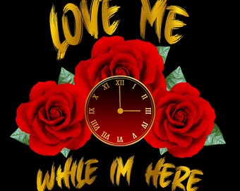 Love Me While I&#39;m Here Hoodie