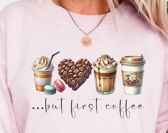 First Coffee Sweatshirt, Coffee Lover Gift, Caffeine Addict Sweater, Barista Inspired pullover