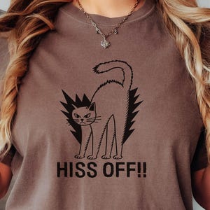 Unhinged cat Tshirt, Funny Cat Lover Tee, Hiss Off Cat Meme Shirt, Sarcastic Cat Mom Dad Gift, Grumpy Cat Joke Shirt, Pet Lover HumorTee