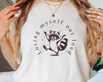 Funny Racoon Self Love Shirt, Inspirational Womens Tee, Encouragement Shirt, Mental Health Matters Shirt, Therapy T Shirt, Self Care T-Shirt