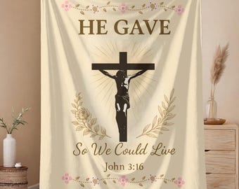 Jesus Crucifixion Fleece Blanket, Christian Scripture Throw, He gave so we could live, gift for mom or grandma, Christian faith bible verse
