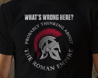 Roman Empire Shirt - Probably Thinking About the Roman Empire Funny History Tee - Greek Helmet Meme Gift for History Buff