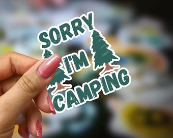 Sorry I'm Camping sticker / Funny Camping sticker / camping lover